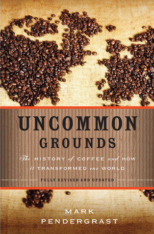 Uncommon Grounds: The History of Coffee and How It Transformed Our World (1999)