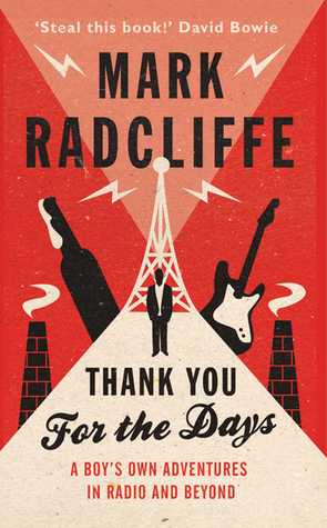 Thank You for the Days: A Boy's Own Adventures in Radio and Beyond