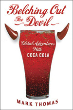 Belching Out the Devil Global Adventures with Coca: Global Adventures with Coca-Cola (2009)