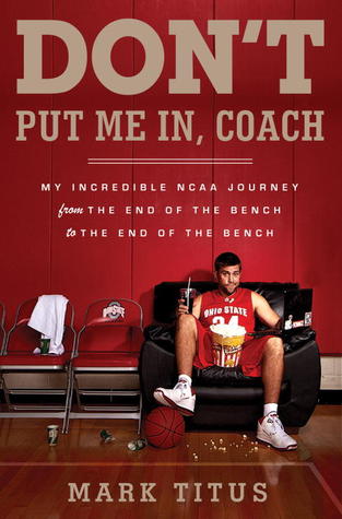 Don't Put Me In, Coach: My Incredible NCAA Journey from the End of the Bench to the End of the Bench (2012)