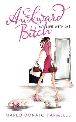 Awkward Bitch: My Life with MS (2009)
