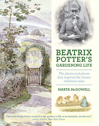 Beatrix Potter's Gardening Life: The Plants and Places That Inspired the Classic Children's Tales (2013)