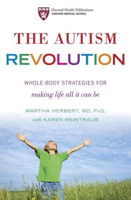 Autism Revolution: Whole-Body Strategies for Making Life All It Can Be (2013)