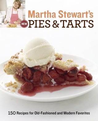 Martha Stewart's New Pies and Tarts: 150 Recipes for Old-Fashioned and Modern Favorites (1985)