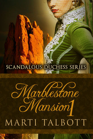 Marblestone Mansion, Book 1 (Scandalous Duchess, #1)