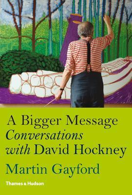 A Bigger Message: Conversations with David Hockney (2011)