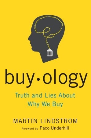 Buyology: Truth and Lies About Why We Buy and the New Science of Desire
