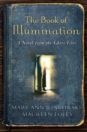 The Book of Illumination: A Novel from the Ghost Files (2009)