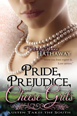 Pride, Prejudice, and Cheese Grits (Austen Takes the South)