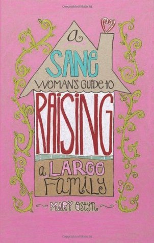 A Sane Woman's Guide to Raising a Large Family (2000)