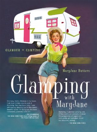 Glamping with Mary Jane: Glamour + Camping (2012)