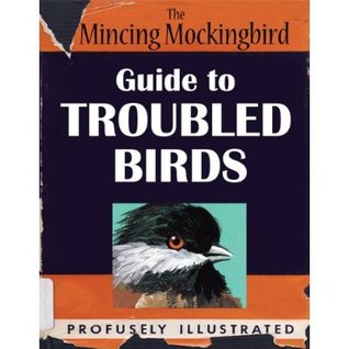 The Mincing Mockingbird Guide to Troubled Birds (2012)
