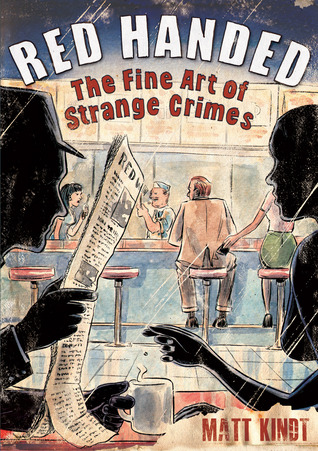 Red Handed: The Fine Art of Strange Crimes
