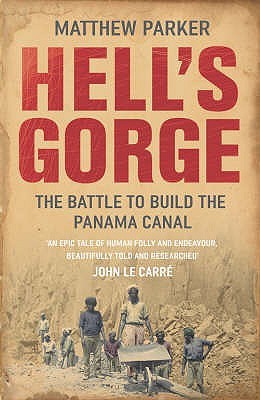 Hell's Gorge: The Battle to Build the Panama Canal (2008)