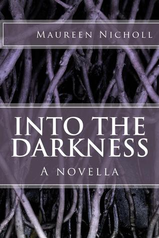 Into the Darkness: A Novella (2013)