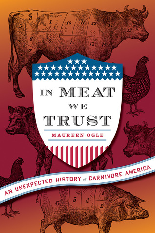In Meat We Trust: An Unexpected History of Carnivore America (2013)