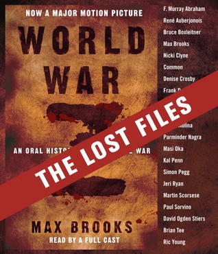 World War Z: The Lost Files: A Companion to the Abridged Edition