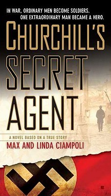 Churchill's Secret Agent: A Novel Based on a True Story (2010)