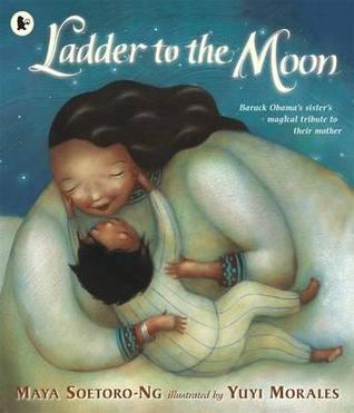 Ladder to the Moon. Maya Soetoro-Ng (2012)