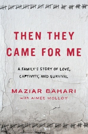Then They Came for Me: A Family's Story of Love, Captivity, and Survival (2011)