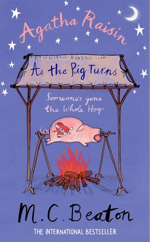 Agatha Raisin As The Pig Turns