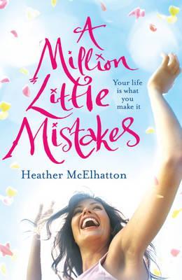 A Million Little Mistakes. Heather McElhatton (2007)