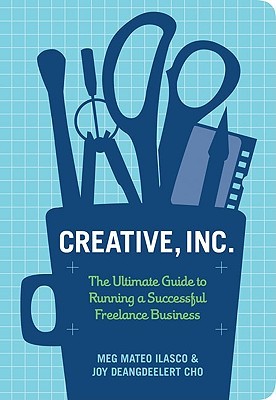 Creative, Inc.: The Ultimate Guide to Running a Successful Freelance Business (2010)