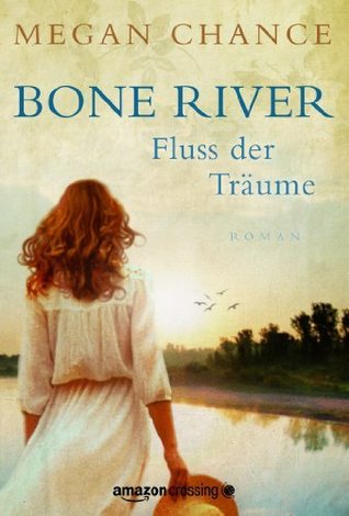 Bone River - Fluss der Träume (German Edition)