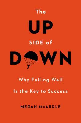 The Up Side of Down: Why Failing Well Is the Key to Success (2014)