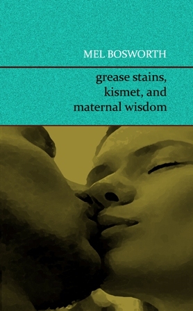 Grease Stains, Kismet, and Maternal Wisdom