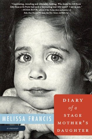 Diary of a Stage Mother's Daughter: a Memoir