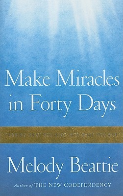 Make Miracles in Forty Days: Turning What You Have into What You Want (2010)