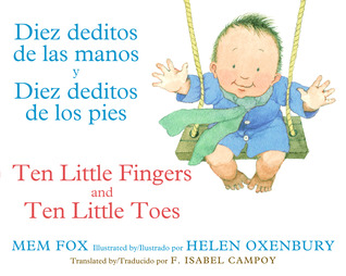 Diez deditos de las manos y Diez deditos de los pies / Ten Little Fingers and Ten Little Toes bilingual board book (2012)