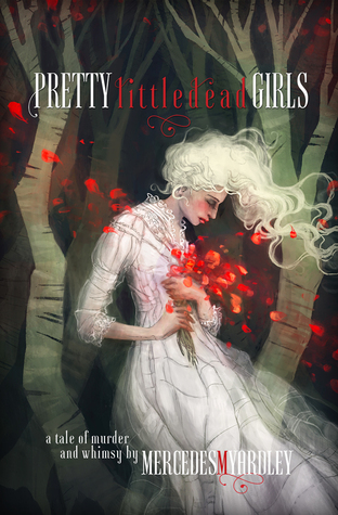 Pretty Little Dead Girls: A Novel of Murder and Whimsy (2014)