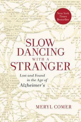 Slow Dancing with a Stranger: Lost and Found in the Age of Alzheimer's (2014)