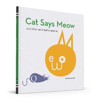 Cat Says Meow: and other animalopoeia (2014)
