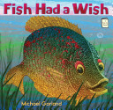 Fish had a Wish (I Like to Read) (2012)