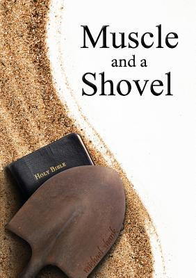 Muscle and a Shovel (2011)