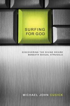 Surfing for God: Discovering the Divine Desire Beneath Sexual Struggle (2012)