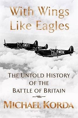 With Wings Like Eagles A History Of The Battle Of Britain