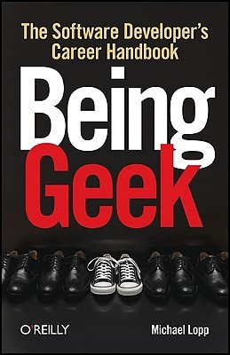 Being Geek: The Software Developer's Career Handbook (2010)