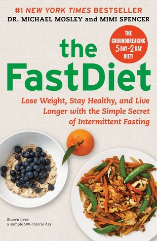 The Fast Diet: The Simple Secret of Intermittent Fasting: Lose Weight, Stay Healthy, Live Longer (2013)