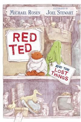 Red Ted and the Lost Things. Michael Rosen, Joel Stewart