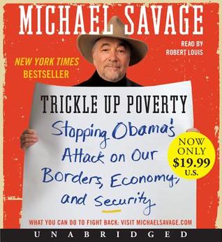 Trickle Up Poverty Low Price CD: Stopping Obama's Attack on Our Borders, Economy, and Security (2011)