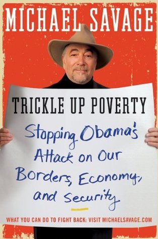 Trickle Up Poverty: Stopping Obama's Attack on Our Borders, Economy, and Security (2010)