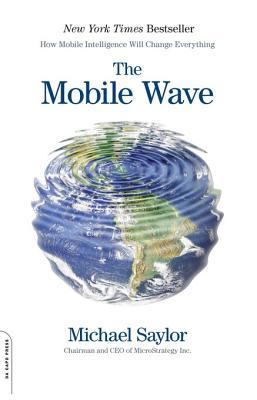 Mobile Wave: How Mobile Intelligence Will Change Everything (2014)
