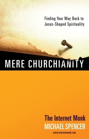 Mere Churchianity: Finding Your Way Back to Jesus-Shaped Spirituality