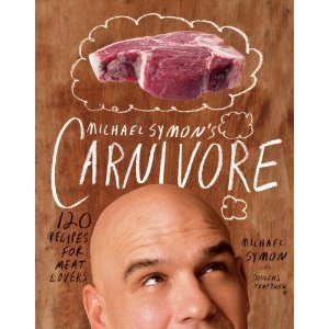 Michael Symon's Carnivore: 120 Recipes for Meat Lovers (2012)