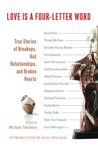 Love Is a Four-Letter Word: True Stories of Breakups, Bad Relationships, and Broken Hearts (2009)