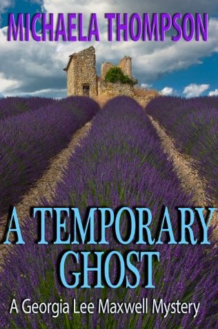 A Temporary Ghost: A Cozy Mystery Set in Provence